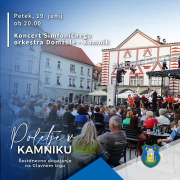 Poletje v Kamniku - koncert Simfoničnega orkestra Domžale – Kamnik
